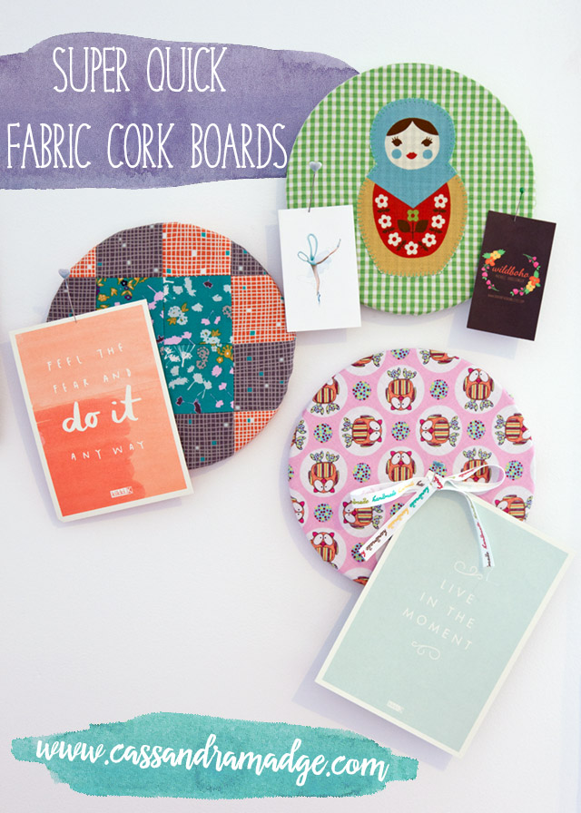 Super Quick Fabric Cork Boards - Cassandra Madge