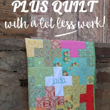 How to make a plus quilt….. with a lot less work!