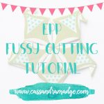 Fussy cutting your English Paper Piecing – Tutorial